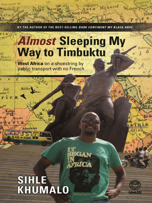 Title details for Almost Sleeping my way to Timbuktu by Sihle Khumalo - Available